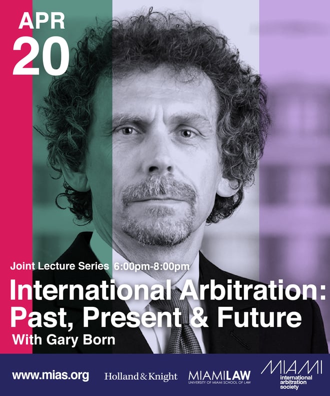 MIAS-MIAMI-LAW-APR-20_Gary-Born_Joint-Lecture-Series